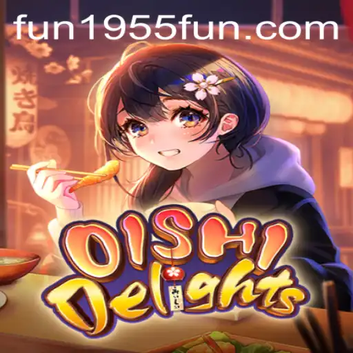 Discover the Adventure of OishiDelights: A New Era of Gaming with FUN1955